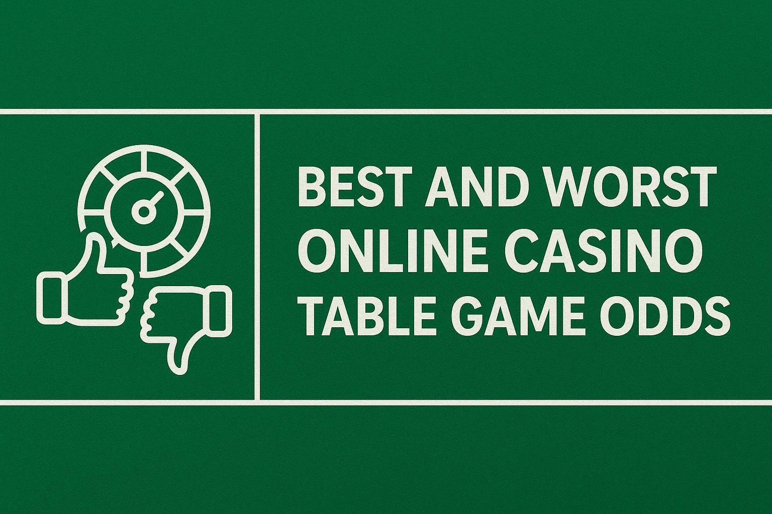 Best and Worst Online Casino Table Game Odds